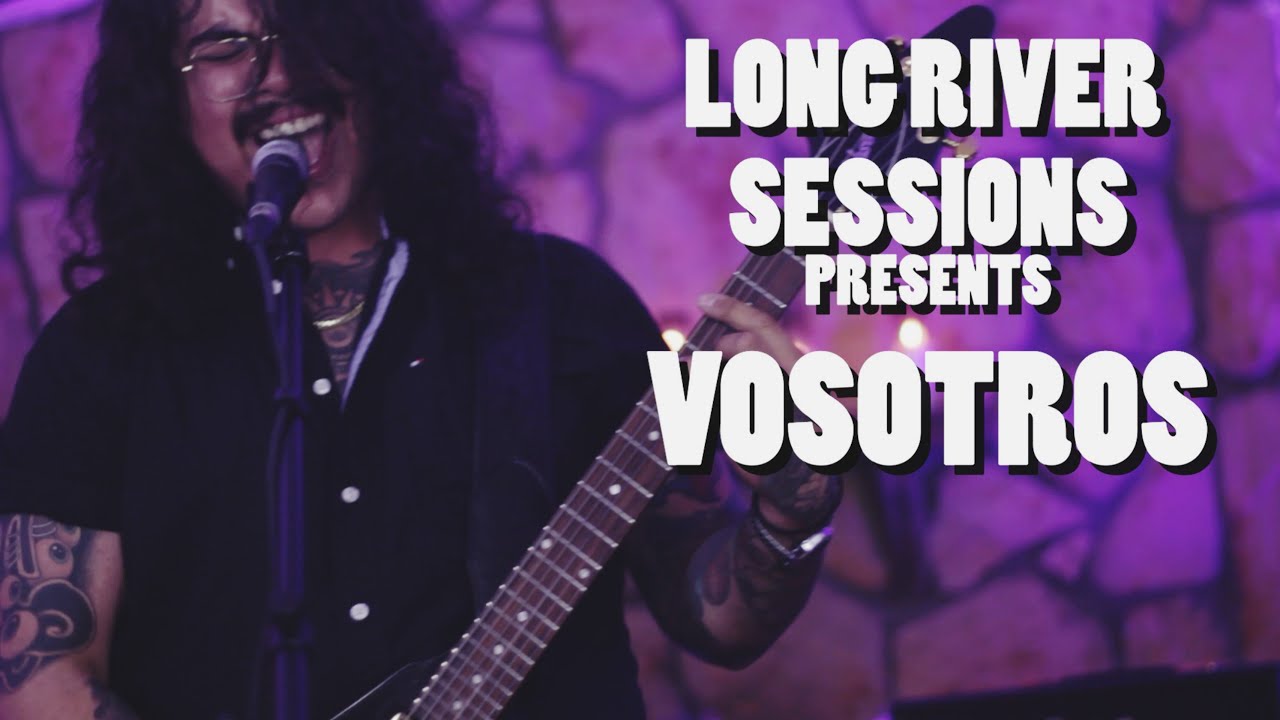 Vosotros Live on Long River Sessions