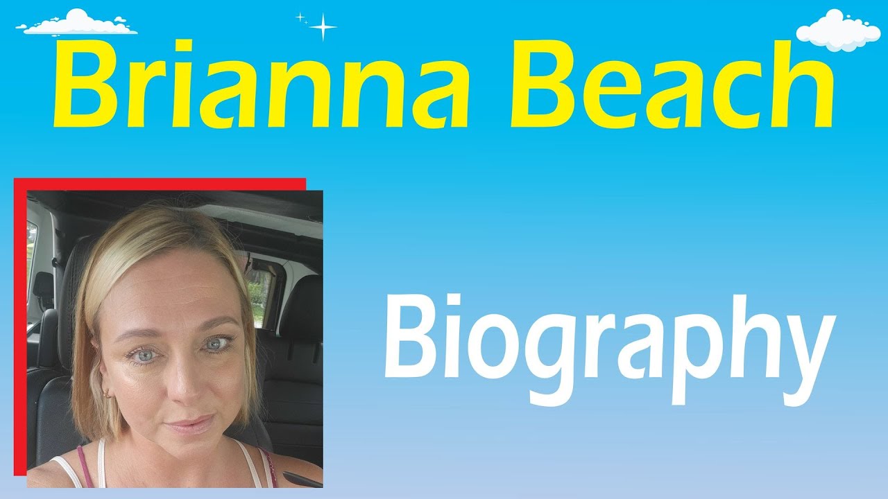 Brianna Beach Bio, Age, Height, Wiki, Nationality