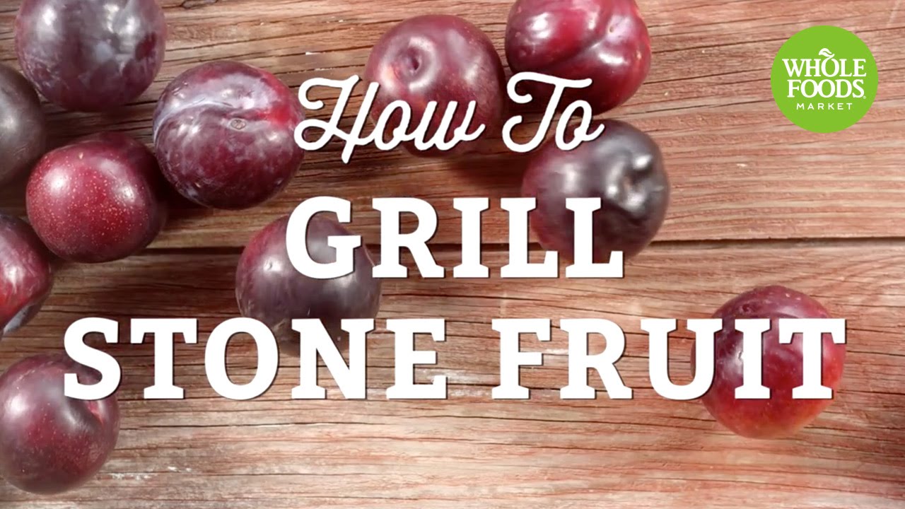 How To Grill Stone Fruit | Summer Grilling | Whole Foods Market