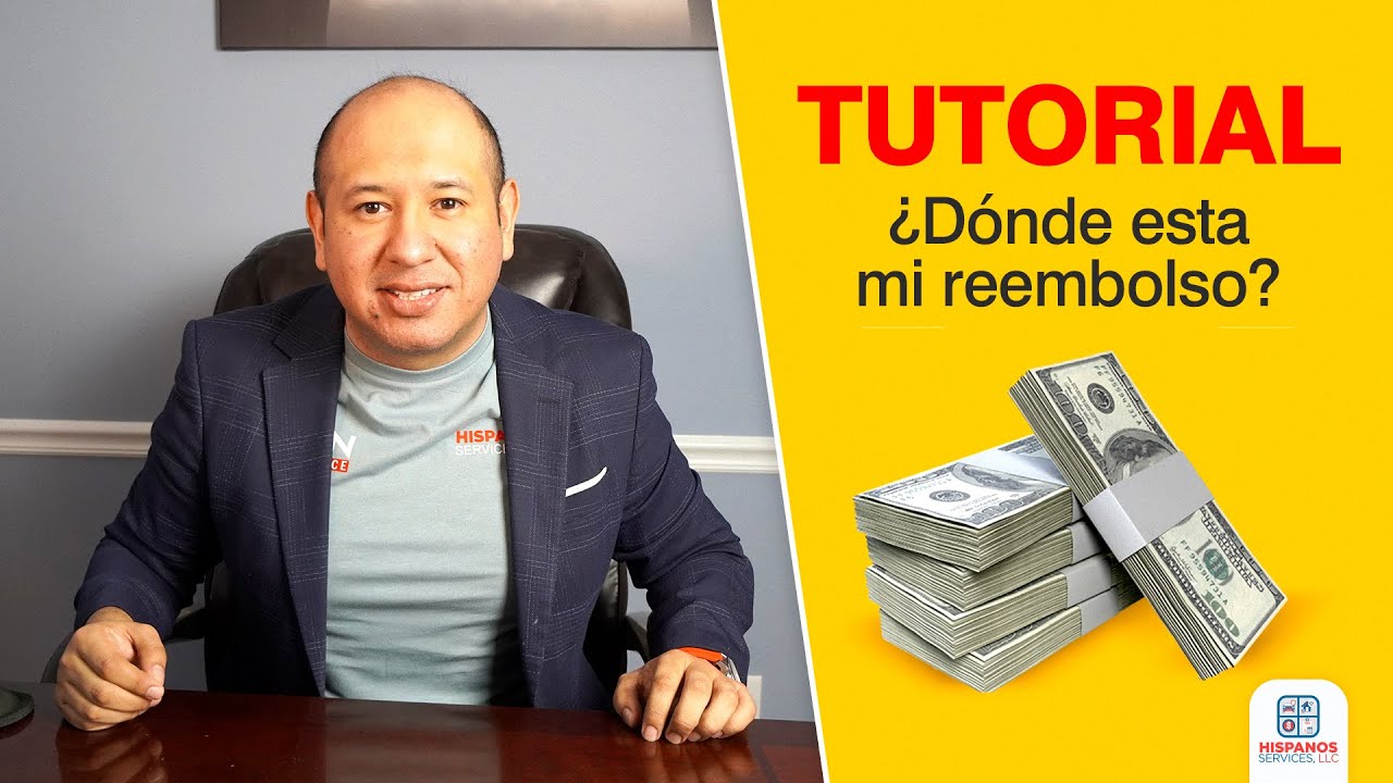 Cómo puedo ver dónde esta mi reembolso?