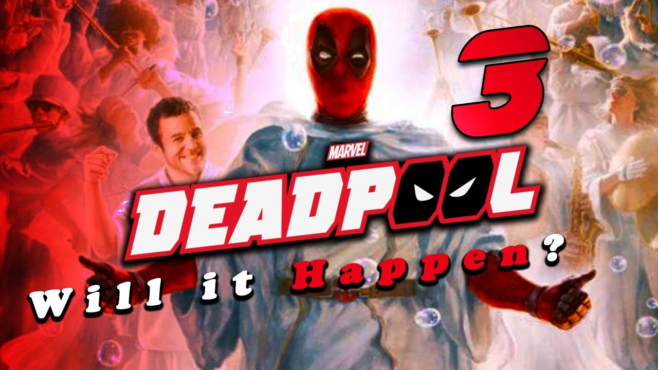 DEADPOOL 3: Release Date, Will it Happen? Updates