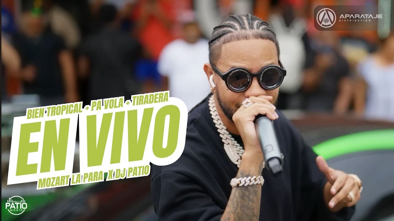 MOZART LA PARA FT DJ PATIO - BIEN TROPICAL + VA TENE QUE VOLA + TIRADERA EN VIVO 🛑