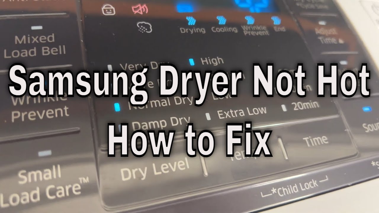 Why Samsung Dryer Not Hot - How To Fix