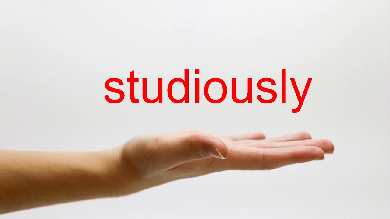 How to Pronounce studiously - American English