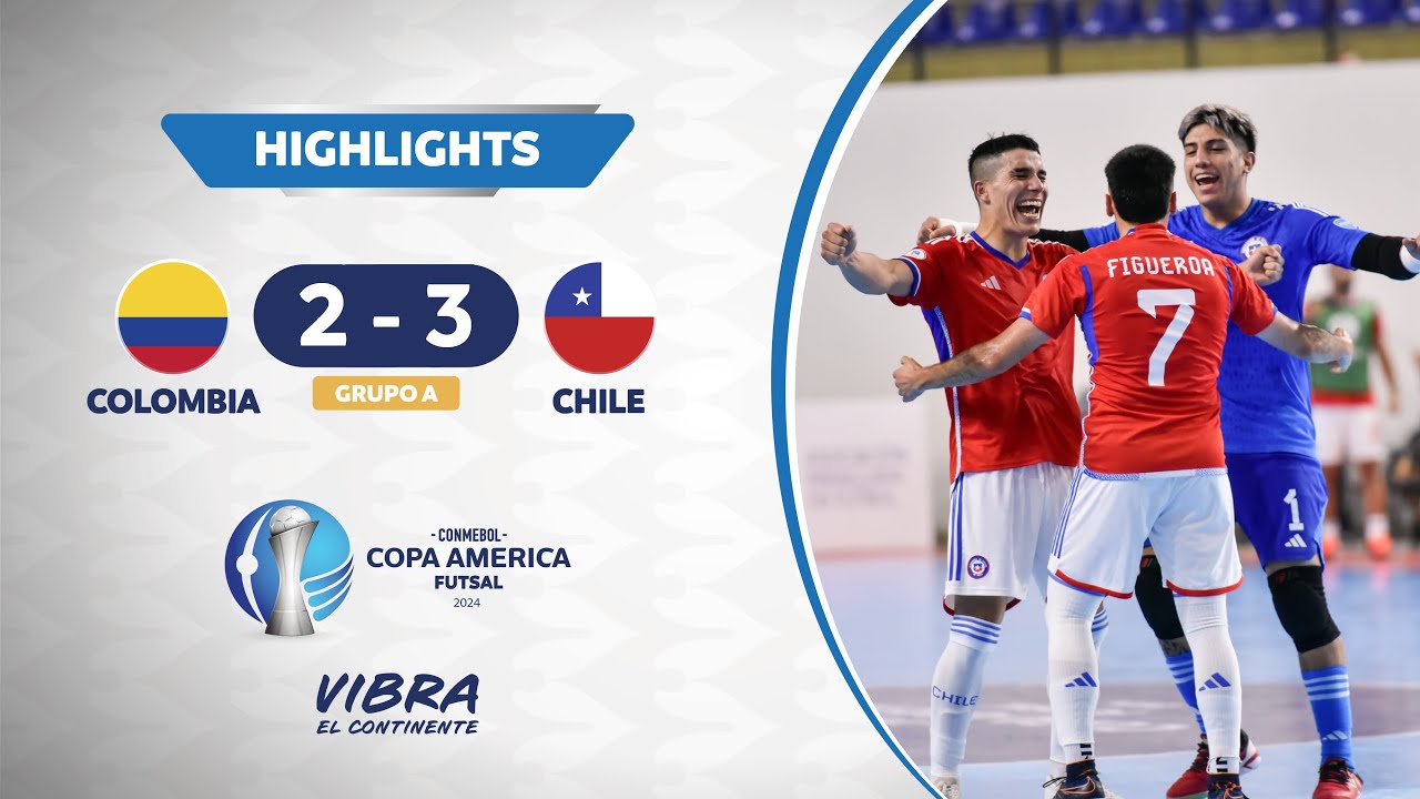 CA FUTSAL 2024 | COLOMBIA 2 - 3 CHILE| HIGHLIGHTS