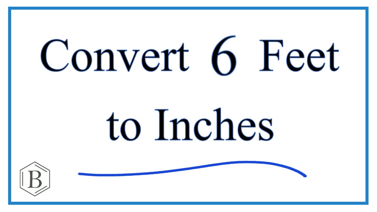 Convert 6 Feet to Inches (6ft to in)