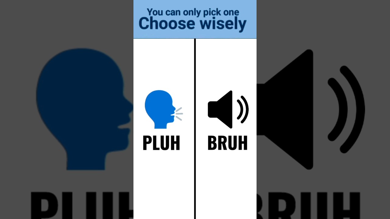 pluh vs bruh