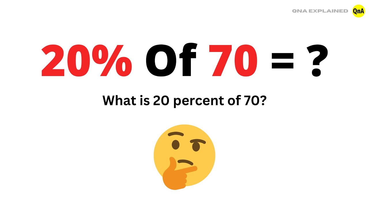 What is 20 percent of 70 ? - QnA Explained