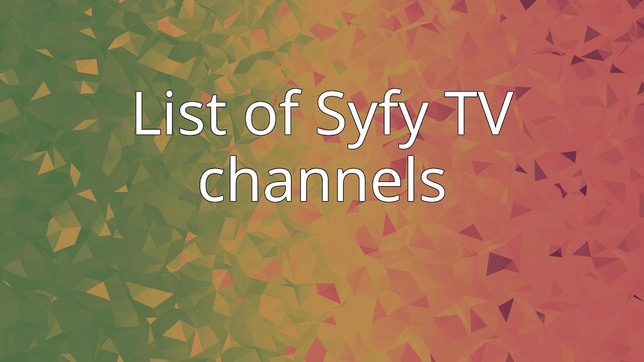 List of Syfy TV channels