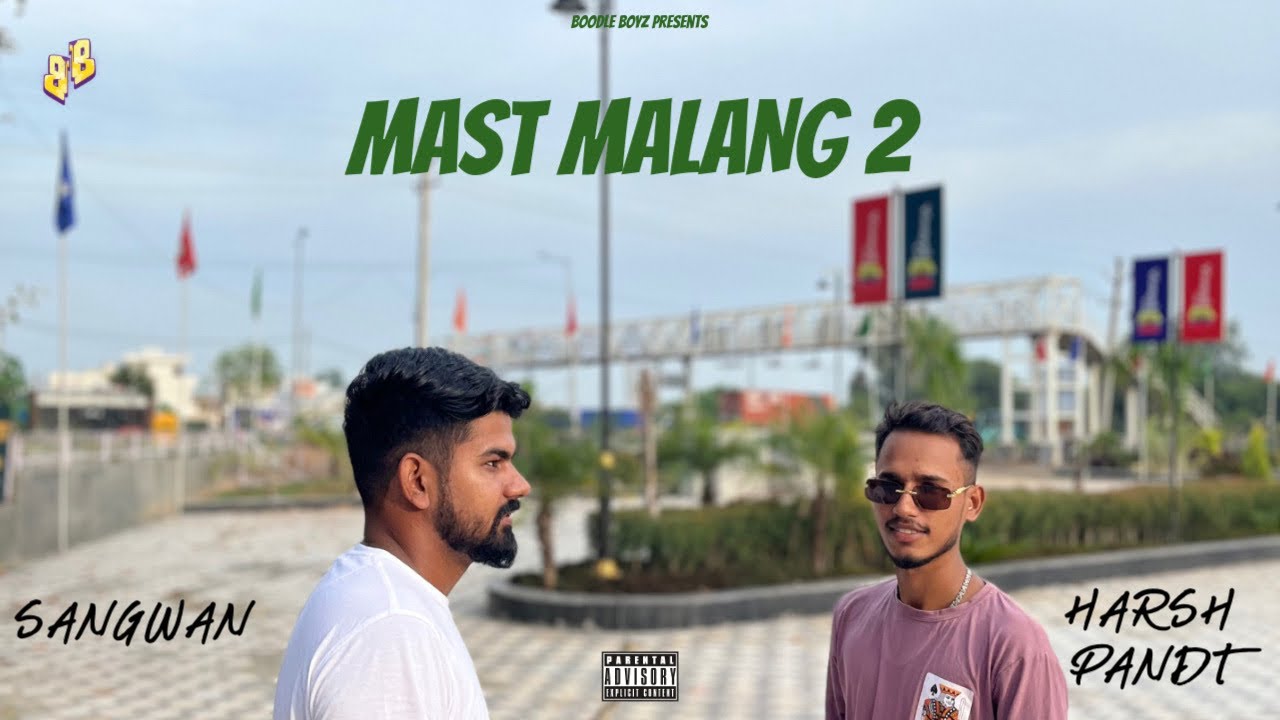 Mast Malang 2 - Harsh Pandt & Sangwan | Boodle boyz | New Punjabi Rap 2024