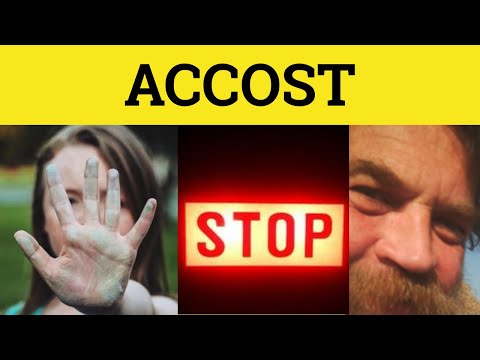 🔵 Accost Accosted - Accost Meaning - Accost Examples - Accost in a Sentence - Formal English
