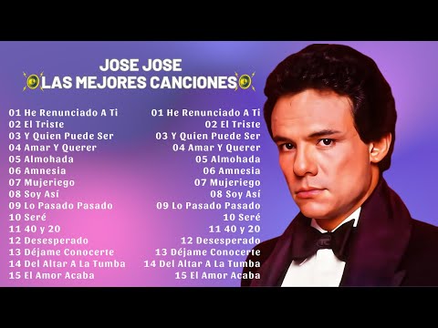 JOSÉ JOSÉ GRANDES EXITOS - José José Todos Sus Grandes Exitos Inolvidables  [ALBUM]