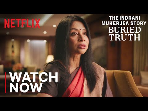 The Indrani Mukerjea Story: Buried Truth | Now Streaming